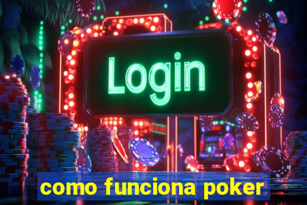 como funciona poker